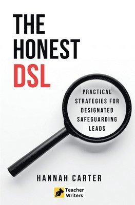 The Honest DSL: Practical Strategies for Designated Safeguarding Leads