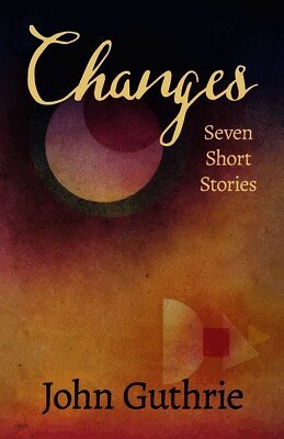 Changes: Seven Short Stories