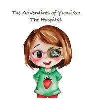 bokomslag The Adventures of Yumiko: The hospital