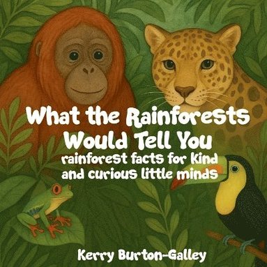bokomslag What the Rainforests Would Tell You
