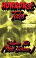 Lee Swift, Justine Johnston Hemmestad, Douglas Smith, Anthony M Caro, Sue Rovens, Eli Beals, Daniel Spear, Del Gibson, Arthur L, Colin C Martin - HORRORific Tales Volume Five: (Mad Science), Häftad