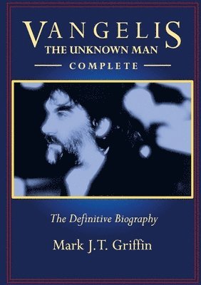 Vangelis: The Unknown Man - Complete