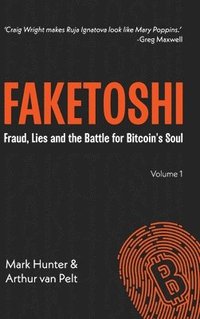 bokomslag Faketoshi: Fraud, Lies and the Battle for Bitcoin's Soul