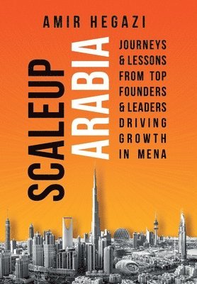 Amir Hegazi - Scaleup Arabia, Inbunden