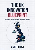 Amir Hegazi - UK Innovation Blueprint, Inbunden
