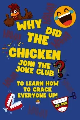 J K Bok - Why Did The Chicken Join The Joke Club?, Häftad. Tillgänglighet: Lägg i varukorg