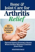 Heather Dale - Bone & Joint Care For Arthritis Relief, Häftad