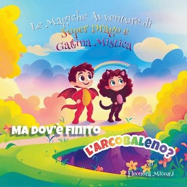 bokomslag Ma dov'è finito l'arcobaleno?