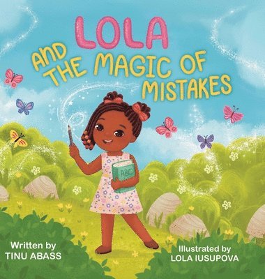 Lola And The Magic Of Mistakes