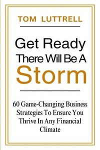 bokomslag Get Ready, There Will Be A Storm