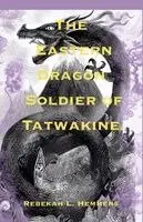 Rebekah L Hemmens - Eastern Dragon Soldier Of Tatwakine, Häftad. Tillgänglighet: Lägg i varukorg