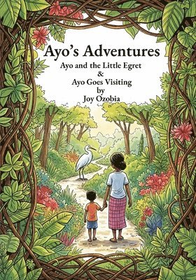 bokomslag Ayo's Adventures: Ayo and the Little Egret & Ayo Goes Visiting