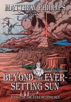 Matthew Phillips - Beyond the Ever-Setting Sun, Inbunden. Tillgänglighet: Lägg i varukorg