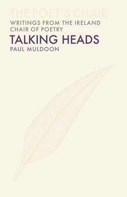 Paul Muldoon - Talking Heads, Inbunden