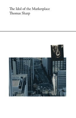 Thomas Sharp - Idol of the Marketplace, Inbunden