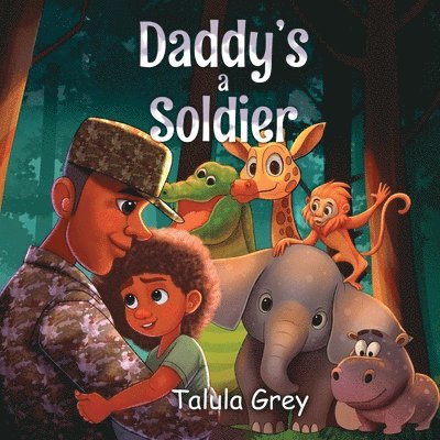 My Daddy's a Soldier: In the United States Army 1