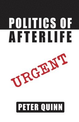 Peter Quinn - Politics of Afterlife One, Häftad