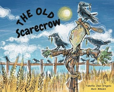 Tabatha Jean D'Agata - Old Scarecrow, Inbunden