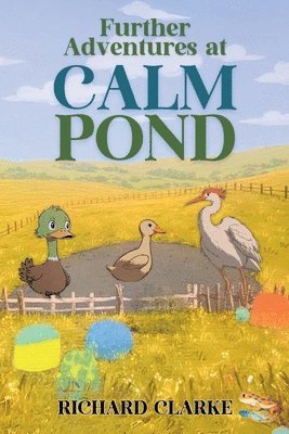 Richard Clarke - Further Adventures at Calm Pond, Häftad