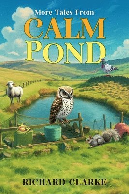 Richard Clarke - More Tales From Calm Pond, Häftad