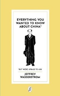 bokomslag Everything You Wanted to Know About China*