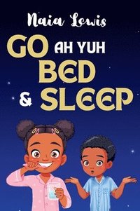 bokomslag Go ah yuh Bed and Sleep