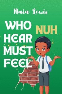 bokomslag Who Nuh Hear Must Feel
