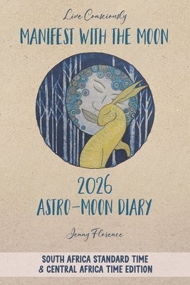 Manifest with the Moon Astro-Moon Diary 2026 South Africa & Central Africa edition