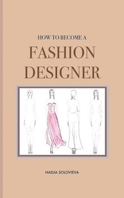 bokomslag How to Become a Fashion Designer