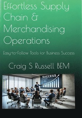 bokomslag Effortless Supply Chain & Merchandising Operations