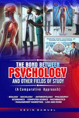 bokomslag THE BOND BETWEEN PSYCHOLOGY AND OTHER FIELDS OF STUDY (A Comparative approach)