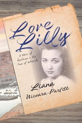 Love Lilly: A story of resilience in the face of adversity. 1