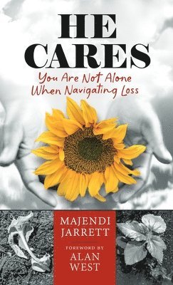 He Cares: You Are Not Alone When Navigating Loss 1