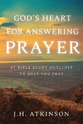 bokomslag God's Heart for Answering Prayer