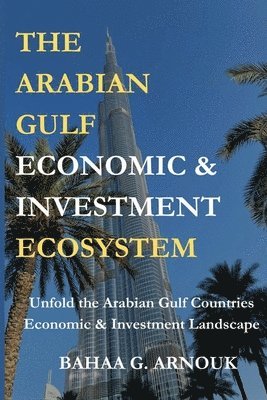 bokomslag Arabian Gulf Economic & Investment Ecosystem