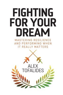 Alex Tofalides - Fighting for your Dream, Häftad