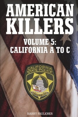 bokomslag AMERICAN KILLERS VOL. 5 California A to C.