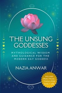 bokomslag THE UNSUNG GODDESSES