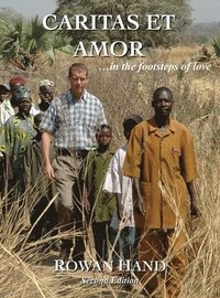 bokomslag Caritas Et Amor ... in the foot steps of love. Second Edition