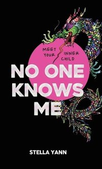 bokomslag NO ONE KNOWS ME: The Dragon Deluxe Edition