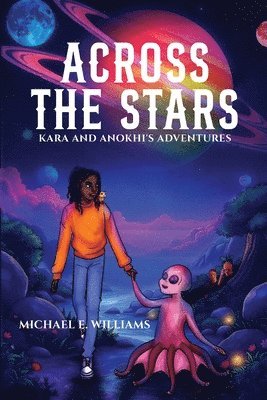 bokomslag Across the Stars: Kara and Anokhi's Adventures