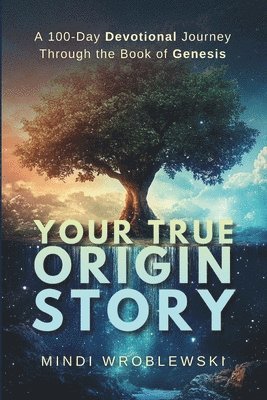 Your True Origin Story