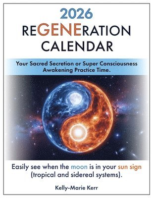 ReGENEration Calendar 2026: Your Super Consciousness Awakening Practice Time (Moon in Sun Sign)