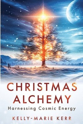 Christmas Alchemy - Harnessing Cosmic Energy 1