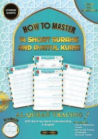 bokomslag Al Qur'an Tracing Workbook How to Master 14 Short Surahs and Ayatul Kursi with Word-by-Word Understanding in English Uthmani Scripts