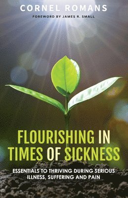 bokomslag Flourishing in Times of Sickness