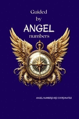 bokomslag Guided By Angel Numbers