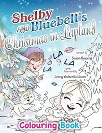 bokomslag Shelby and Bluebell's Christmas in Lapland - Colouring Book