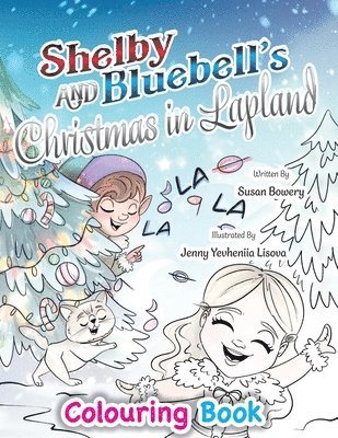 Shelby and Bluebell's Christmas in Lapland - Colouring Book 1