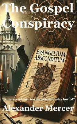 Alexander Mercer - Gospel Conspiracy, Inbunden